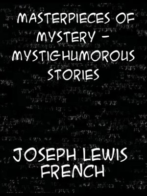 cover image of Masterpieces of Mystery In Four Volumes Mystic-Humorous Stories